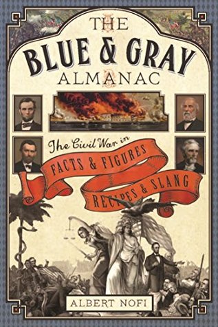 The Blue & Gray Almanac: The Civil War in Facts & Figures, Recipes & Slang (Kindle Edition)