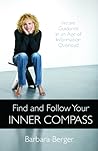 Find and Follow Your Inner Compass by Barbara Berger