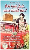 Ich hab Zeit, was hast Du?