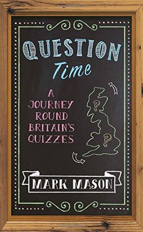 Question Time: A Journey Round Britain’s Quizzes