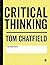 Critical Thinking: Your Guide to Effective Argument, Successful Analysis and Independent Study