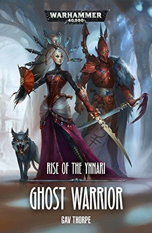 Ghost Warrior (Rise of the Ynnari, #1)