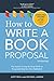 How to Write a Book Proposal by Jody Rein How to Write a Book Proposal by Jody Rein