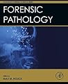 Forensic Pathology (Advanced Forensic Science Series)