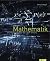 Mathematik: Die faszinierende Welt der Zahlen