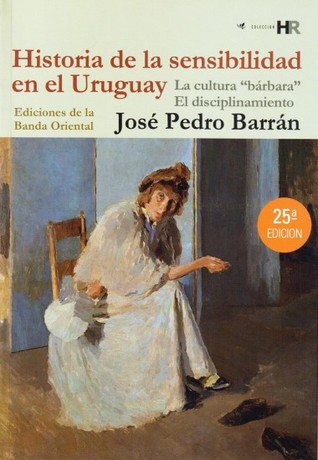 Historia de la sensibilidad en el Uruguay (Paperback)