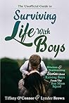 Book cover for The Unofficial Guide to Surviving Life With Boys: Hilarious & Heartwarming Stories About Raising Boys From The Boymom Squad (Boy Mom Squad Book 1)