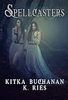 Spellcasters by Kitka Buchanan