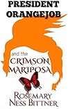 President Orangejob and the Crimson Mariposa President Orangejob and the Crimson Mariposa
