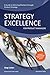 Strategy Excellence for Product Managers: A Guide to Winning Markets through Product Strategy