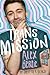 Trans Mission: My Quest to ...