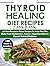Thyroid Healing Diet Recipe...