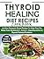 Thyroid Healing Diet Recipes Cookbook by Brian Med