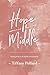 Hope in the Middle by Tiffany Pollard