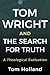 Tom Wright and the Search for Truth: A Theological Evaluation