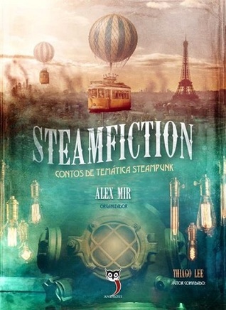 Steamfiction: Contos de temática steampunk (Paperback)