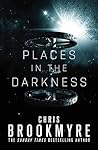 Places in the Darkness by Christopher Brookmyre