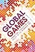 Global Games: Production, Circulation and Policy in the Networked Era