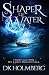 Shaper of Water (The Cloud Warrior Saga #2.5-2.7)