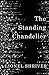The Standing Chandelier by Lionel Shriver