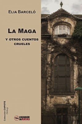 La Maga y otros cuentos crueles (Paperback)