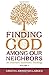 Finding God Among our Neighbors, Volume 2: An Interfaith Systematic Theology
