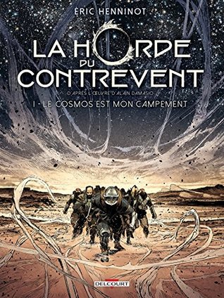 Le cosmos est mon campement (La Horde du contrevent, #1)