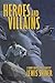 Heroes and Villains