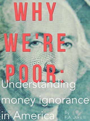 Why We’re Poor: Understanding Money Ignorance in America