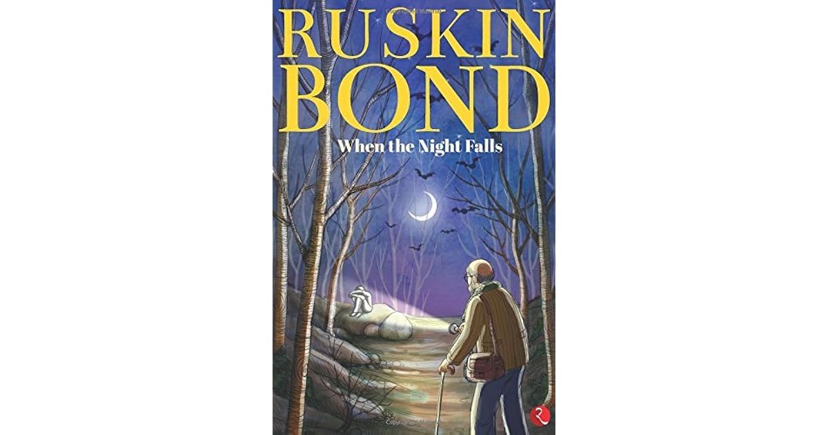WHEN THE NIGHT FALLS by Ruskin Bond