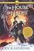 The House of Hades by Rick Riordan