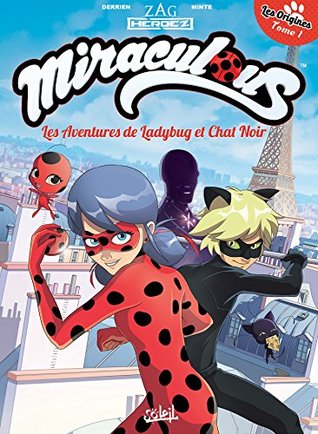 Miraculous - Les Aventures de Ladybug et Chat Noir : Les Origines, #1 (Kindle Edition)