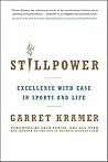 Stillpower: Excellence with Ease in Sports and Life