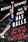This Book Has Balls: Sports Rants from the MVP of Talking Trash