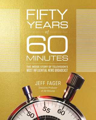 Fifty Years of 60 Minutes: The Inside Story of Television's Most Influential News Broadcast (Hardcover)