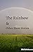 The Rainbow and Other Short...