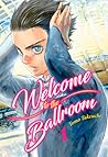 Welcome to the Ballroom, vol. 1 by Tomo Takeuchi