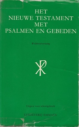 Het nieuwe testament met psalmen en gebeden - Willibrord-vertaling