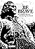 Be Brave: An Unlikely Manua...