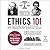 Ethics 101: From Altruism and Utilitarianism to Bioethics and Political Ethics, an Exploration of the Concepts of Right and Wrong