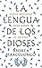 La lengua de los dioses: Nueve razones para amar el griego