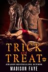 Trick and Treat by Madison Faye