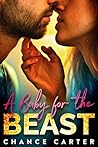 A Baby for the Beast by Chance Carter