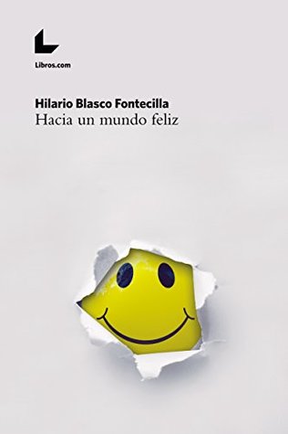 Hacia un mundo feliz (Spanish Edition)