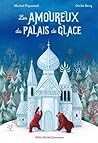 Les amoureux du Palais de Glace by Michel Piquemal Les amoureux du Palais de Glace by Michel Piquemal
