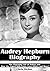 Audrey Hepburn Biography: T...