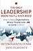 The Only Leadership Book You'll Ever Need: How to Make Organizations Where People Love to Come to Work