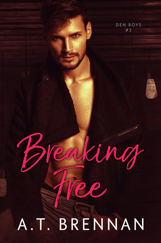 Breaking Free (The Den Boys, #3)
