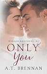 Only You by A.T. Brennan
