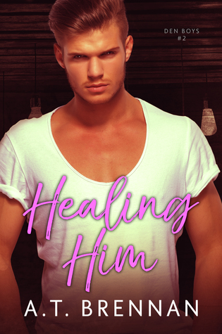 Healing Him (The Den Boys, #2)